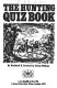 The hunting quiz book /