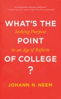 What's the point of college? : seeking purpose in an age of reform /