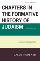 Chapters in the formative history of Judaism.