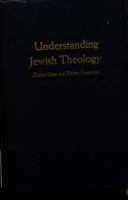Understanding Jewish theology; classical issues and modern perspectives.
