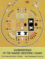 Sandpaintings of the Navajo shooting chant /