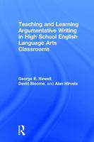 Teaching and learning argumentative writing in high school English language arts classrooms /
