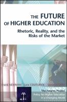 The future of higher education : rhetoric, reality, and the risks of the market /