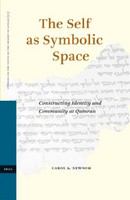 The self as symbolic space : constructing identity and community at Qumran /