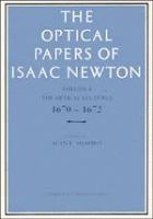 The optical papers of Isaac Newton /