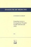 Expanding access to investigational therapies for HIV infection and AIDS : March 12-13, 1990, conference summary /
