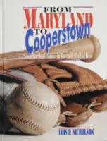 From Maryland to Cooperstown : seven Maryland natives in Baseball's Hall of Fame /