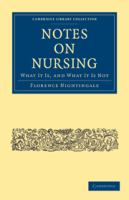 Notes on nursing : what it is, and what it is not /