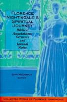 Florence Nightingale's spiritual journey : biblical annotations, sermons and journal notes /