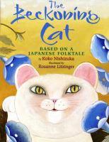 The beckoning cat : based on a Japanese folktale /