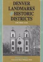 Denver landmarks & historic districts : a pictorial guide /