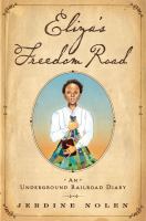 Eliza's freedom road : an Underground Railroad diary /