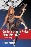 Gender in science fiction films, 1964-1979 : a critical study /