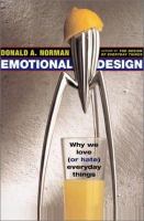 Emotional design : why we love (or hate) everyday things /