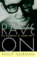 Rave on : the biography of Buddy Holly /