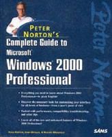 Peter Norton's complete guide to Microsoft Windows 2000 professional