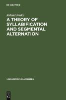 A theory of syllabification and segmental alternation : with studies on the phonology of French, German, Tonkawa and Yawelmani /