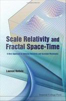 Scale relativity and fractal space-time : a new approach to unifying relativity and quantum mechanics /