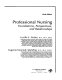 Professional nursing : foundations, perspectives, and relationships /