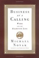 Business as a calling : work and the examined life /