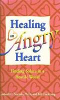 Healing an angry heart finding solace in a hostile world /