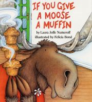 If you give a moose a muffin /