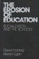 The erosion of education : socialization and the schools /