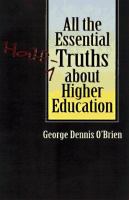All the essential half-truths about higher education /