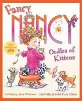 Fancy Nancy : oodles of kittens /