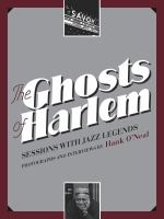 The ghosts of Harlem : sessions with jazz legends /
