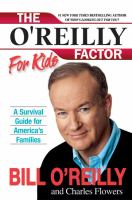 The O'Reilly factor for kids : a survival guide for America's families /