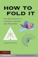 How to fold it : the mathematics of linkages, origami, and polyhedra /