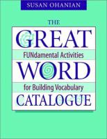 The great word catalogue : fundamental activities for building vocabulary /
