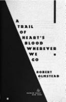 A trail of heart's blood wherever we go /