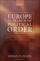 Europe in search of political order : an institutional perspective on unity/diversity, citizens/their helpers, democratic design/historical drift and the co-existence of orders /