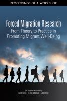 Forced migration research : from theory to practice in promoting migrant well-being : proceedings of a workshop /