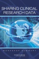 Sharing clinical research data : workshop summary /