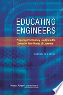 Educating engineers : preparing 21st century leaders in the context of new modes of learning : summary of a forum /