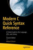 Modern C quick syntax reference : a pocket guide to the language, APIs, and library /