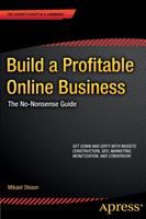 Build a profitable online business : the no-nonsense guide /