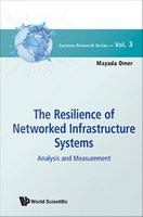 The resilience of networked infrastructure systems : analysis and measurement /