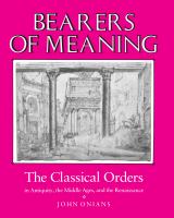 Bearers of meaning : the classical orders in antiquity, the Middle Ages, and the Renaissance /
