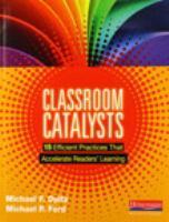 Classroom catalysts : 15 efficient practices that accelerate readers' learning /
