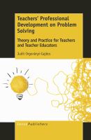 Teachers' professional development on problem solving : theory and practice for teachers and teacher educators /