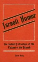 Israeli humor : the content and structure of the chizbat of the Palmah /