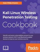 Kali Linux wireless penetration testing cookbook : identify and assess vulnerabilities present in your wireless network, Wi-Fi, and Bluetooth enabled devices to improve your wireless security /