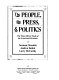 The people, the press & politics : the Times Mirror study of the American electorate /