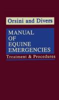 Manual of equine emergencies : treatment and procedures /