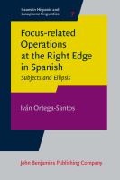 Focus-related operations at the right edge in Spanish : subjects and ellipsis /