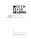 How to teach reading /